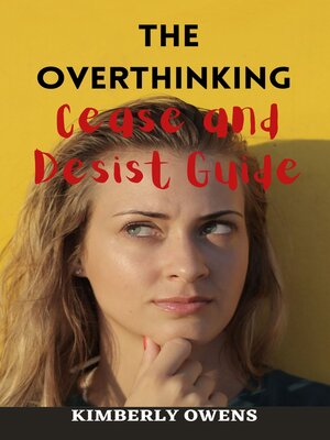 cover image of The Overthinking Cease and Desist Guide